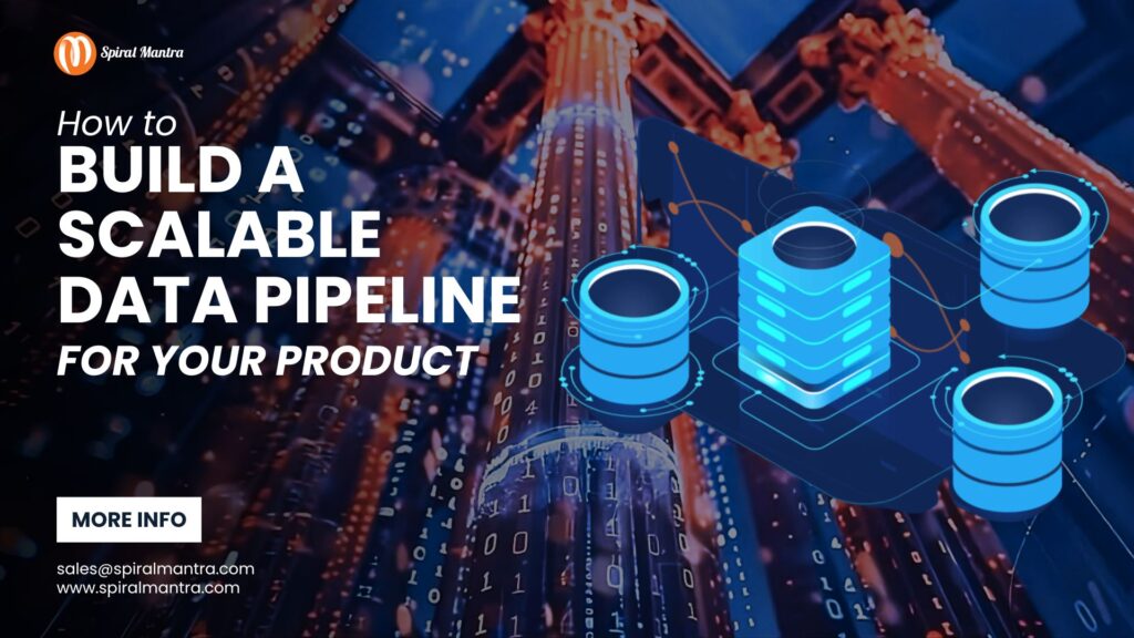 How to Build a Scalable Data Pipeline for Your Product