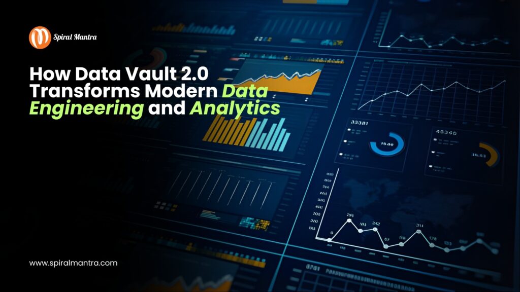 How Data Vault 2.0 Transforms Modern Data Engineering and Analytics